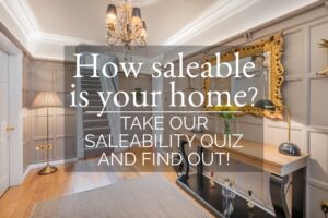 Main Blog Image How saleable is your home Take our saleability quiz and find out